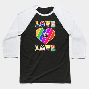 Love Is Love Pride LGBTQIA LGBT LGBTQ Human Baseball T-Shirt